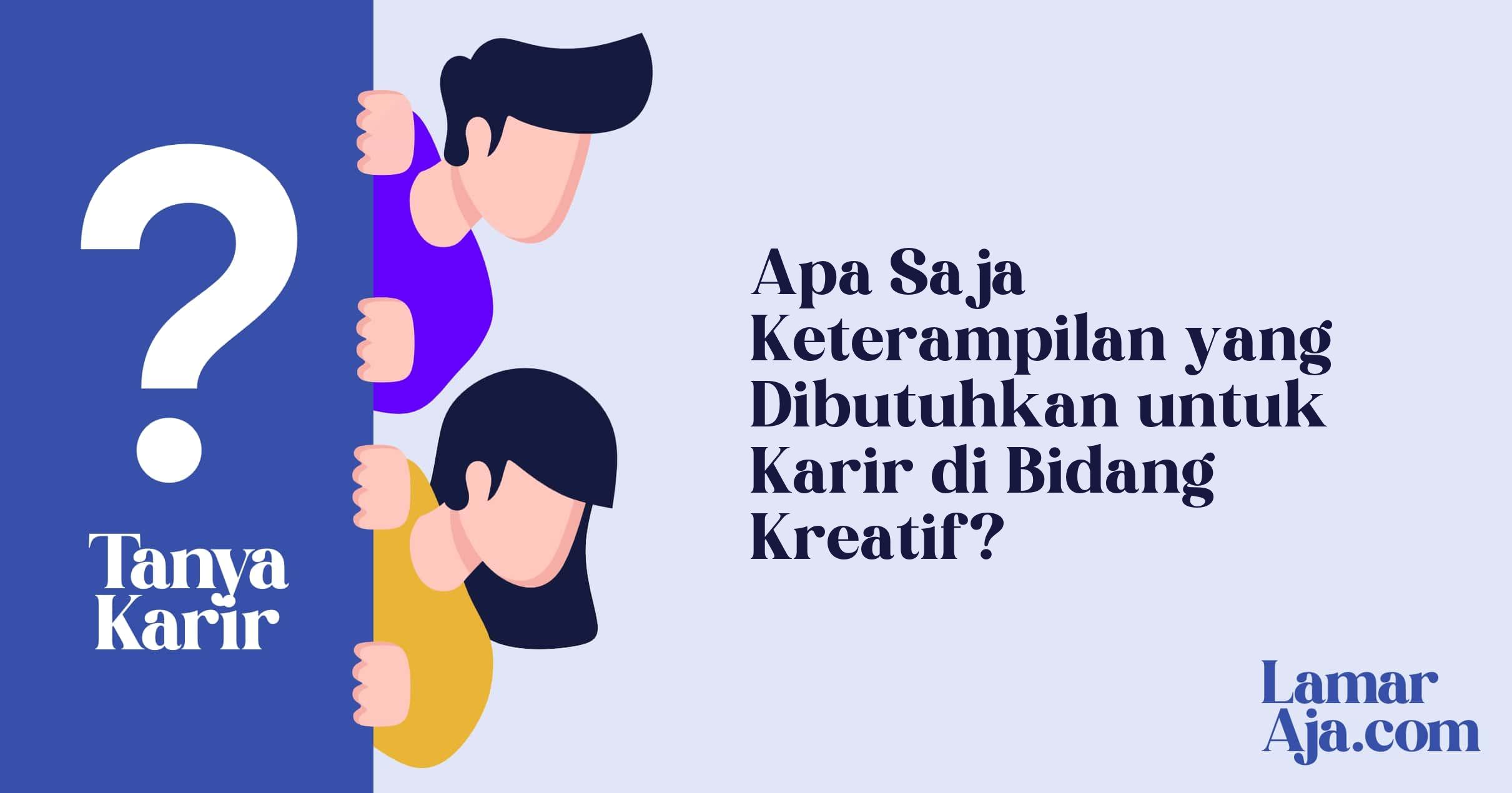Apa Saja Keterampilan yang Dibutuhkan untuk Karir di Bidang Kreatif?